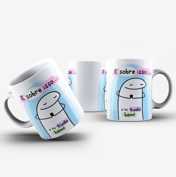 Caneca é sobre isso